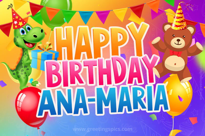 Happy Birthday Ana-Maria Image for a child with cute dinosaur and bear