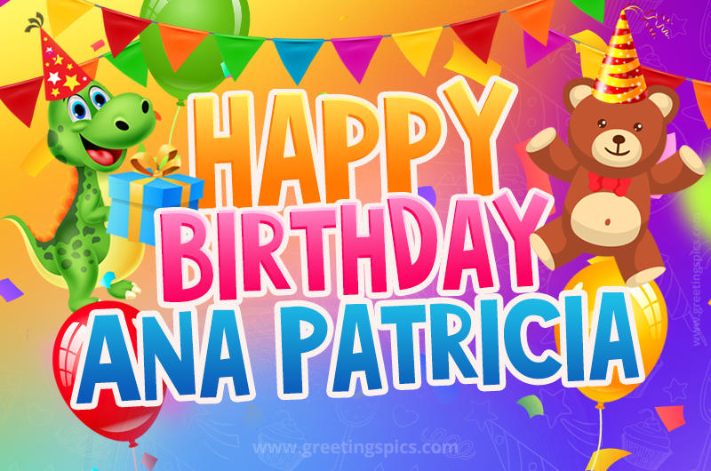 Happy Birthday Ana Patricia Image for a child with cute dinosaur and bear