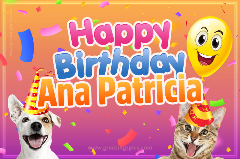 Happy Birthday Ana Patricia Funny Image with cat and dog