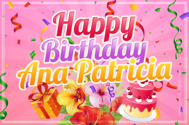 Beautiful Birthday Card for Ana Patricia with Cake and bouquet of flowers