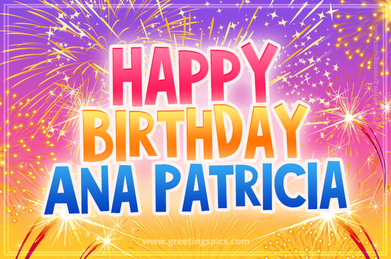 Happy Birthday Ana Patricia Picture with fireworks