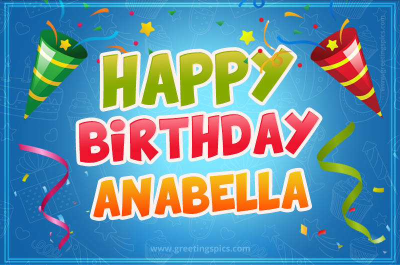 Happy Birthday Anabella picture with confetti and party poppers