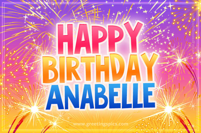 Happy Birthday Anabelle Picture with fireworks