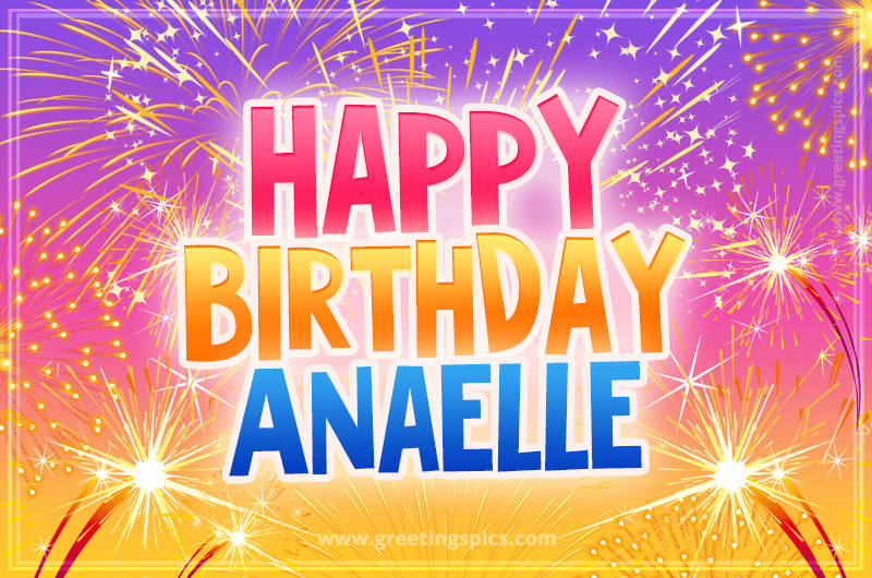 Happy Birthday Anaelle Picture with fireworks