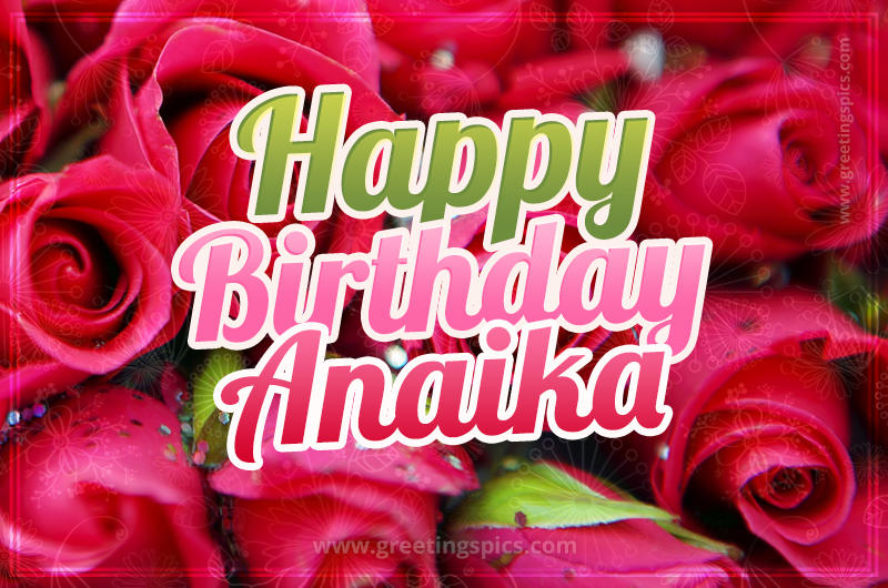 Happy Birthday Anaika beautiful Image with red roses