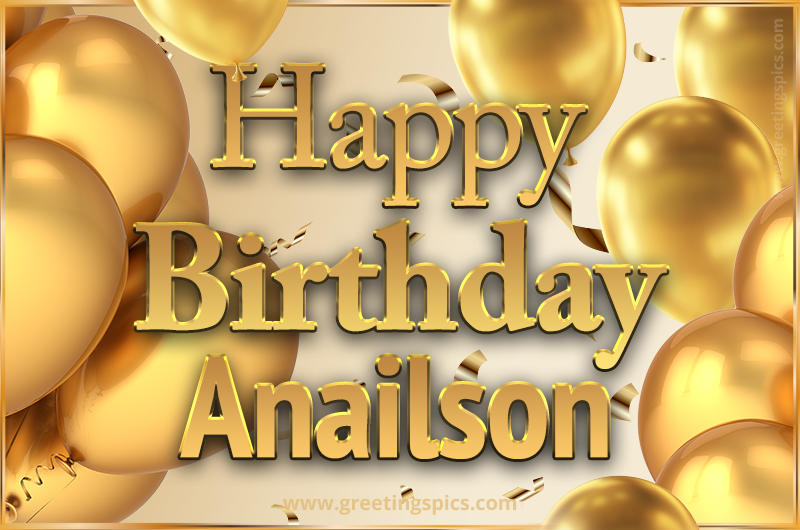 Happy Birthday Anailson Card with golden confetti and balloons