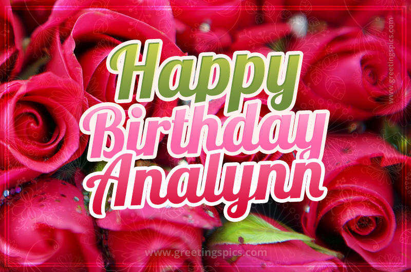 Happy Birthday Analynn beautiful Image with red roses