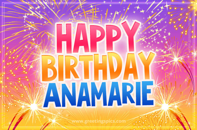 Happy Birthday Anamarie Picture with fireworks