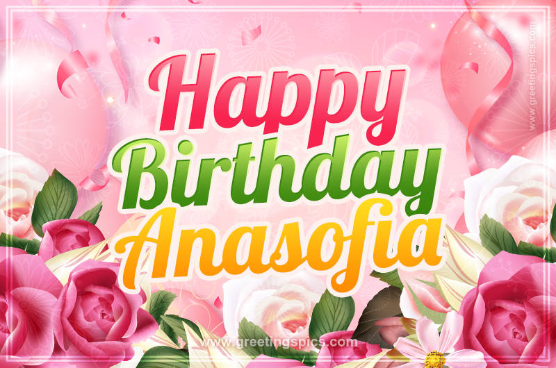 Image with gentle pink background and flowers Happy Birthday Anasofia