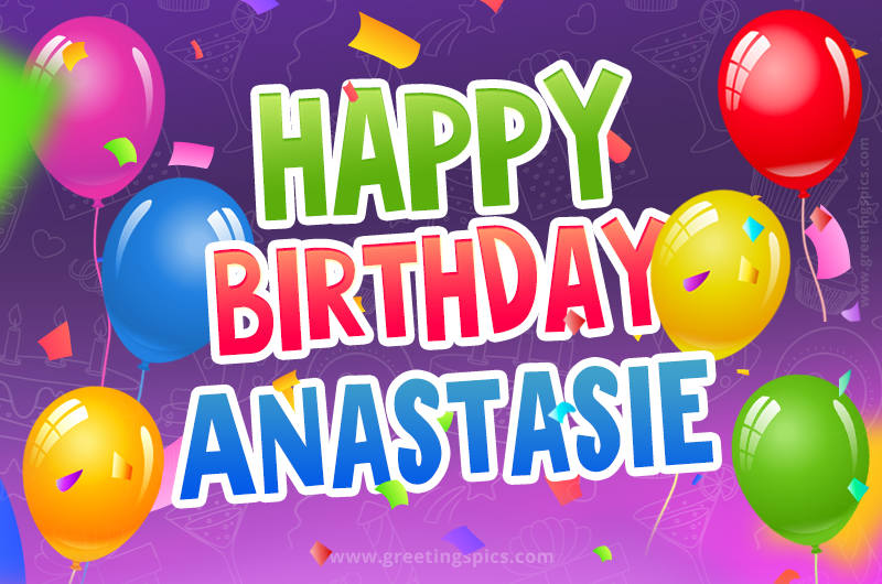 Happy Birthday Anastasie Festive Greeting Card