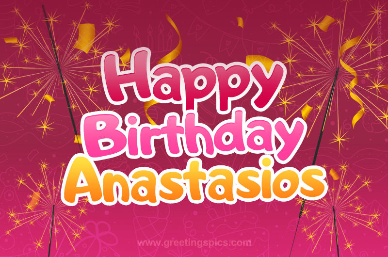 Happy Birthday Anastasios Image with sparklers