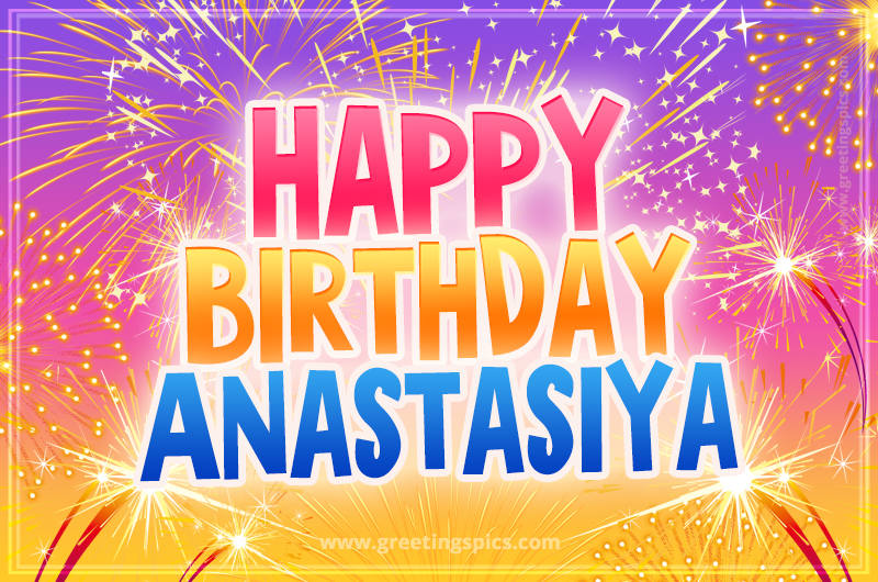 Happy Birthday Anastasiya Picture with fireworks