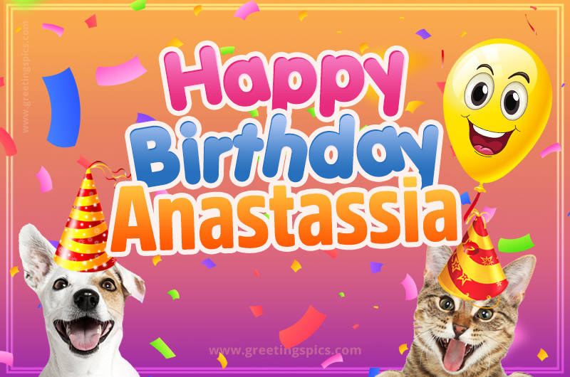 Happy Birthday Anastassia Funny Image with cat and dog