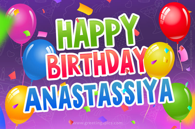 Happy Birthday Anastassiya Festive Greeting Card