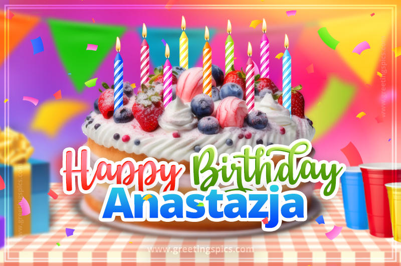 Happy Birthday Anastazja Colorful Image with fruit cake and candles