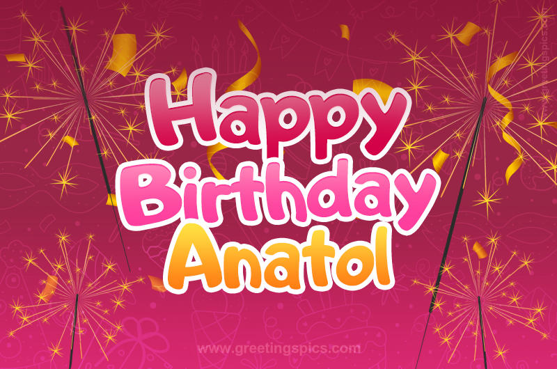 Happy Birthday Anatol Image with sparklers