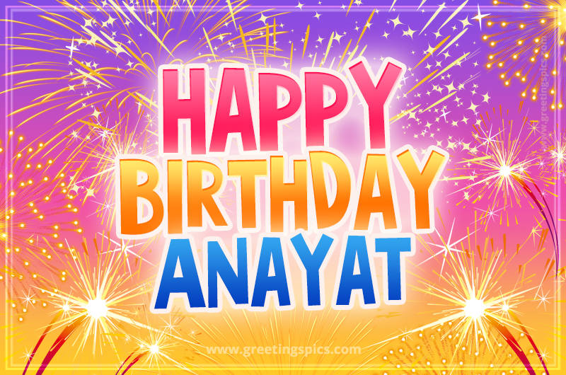 Happy Birthday Anayat Picture with fireworks