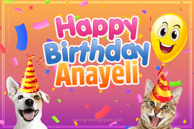 Happy Birthday Anayeli Funny Image with cat and dog