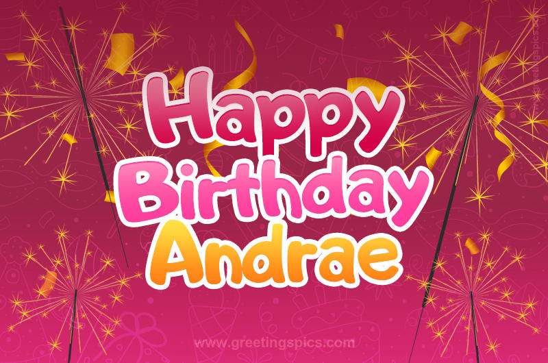 Happy Birthday Andrae Image with sparklers