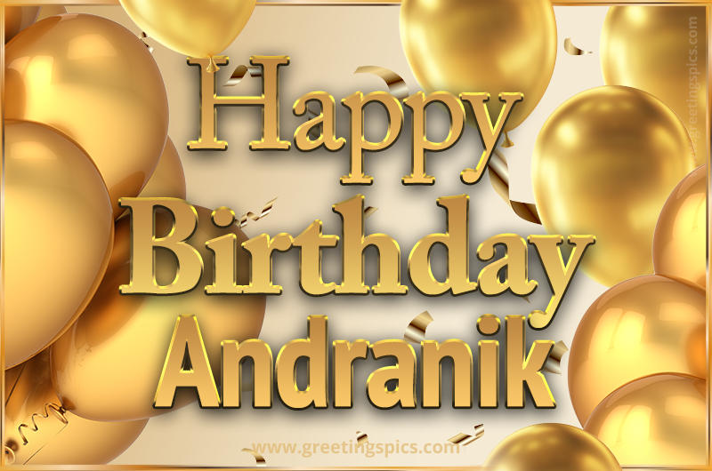 Happy Birthday Andranik Card with golden confetti and balloons