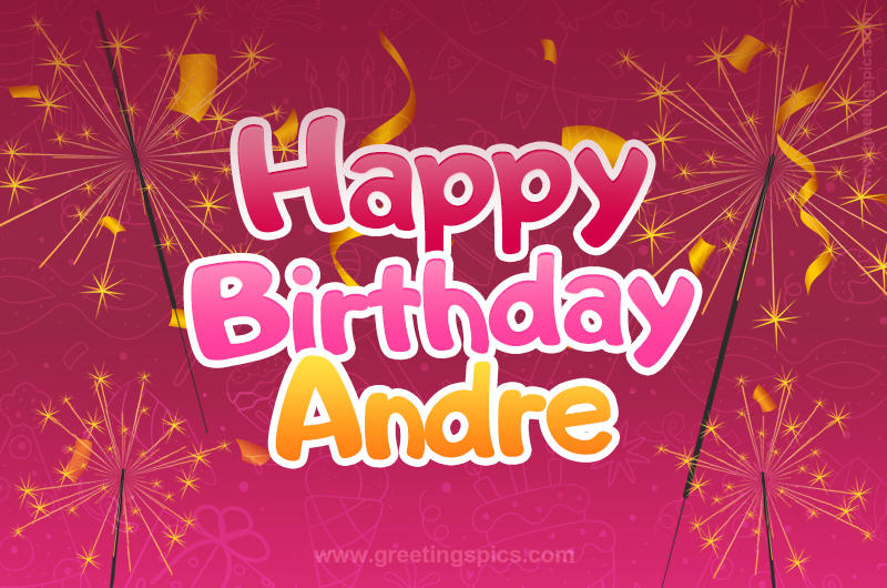 Happy Birthday Andre Image with sparklers