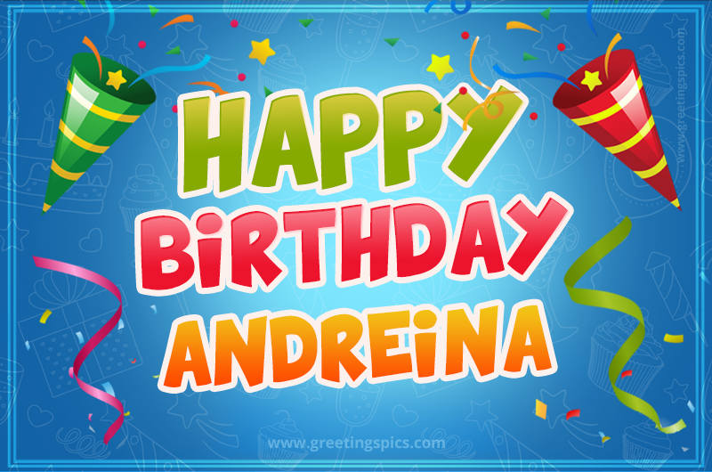 Happy Birthday Andreina picture with confetti and party poppers