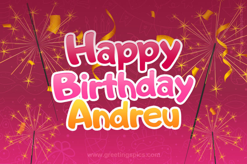 Happy Birthday Andreu Image with sparklers