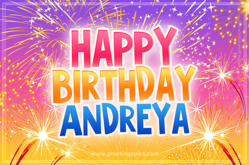 Happy Birthday Andreya Picture with fireworks