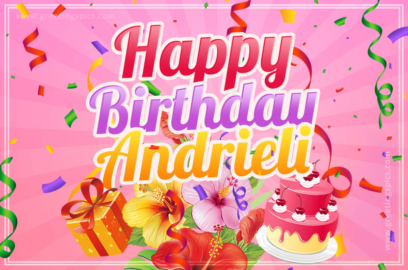 Beautiful Birthday Card for Andrieli with Cake and bouquet of flowers