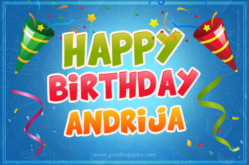 Happy Birthday Andrija picture with confetti and party poppers