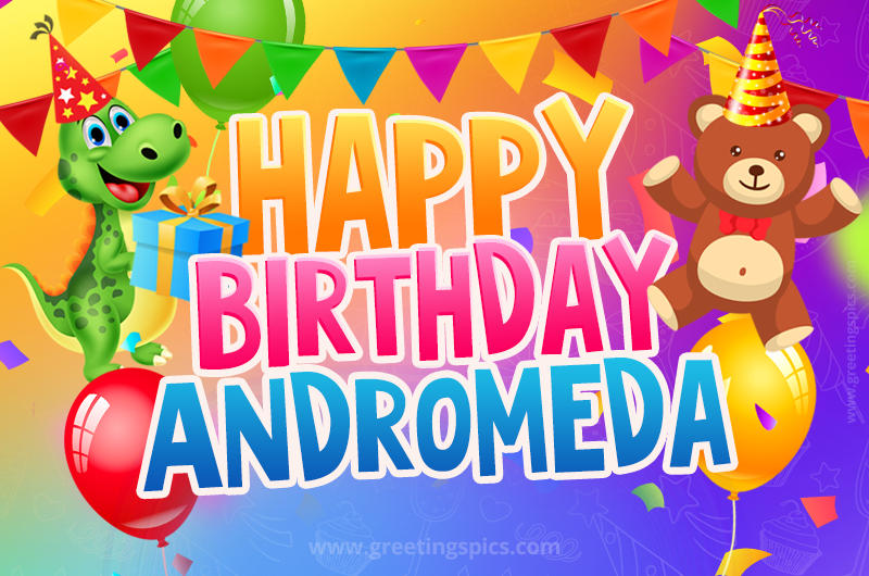 Happy Birthday Andromeda Image for a child with cute dinosaur and bear