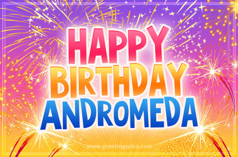 Happy Birthday Andromeda Picture with fireworks