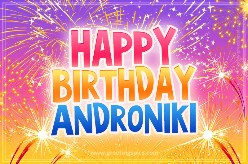 Happy Birthday Androniki Picture with fireworks