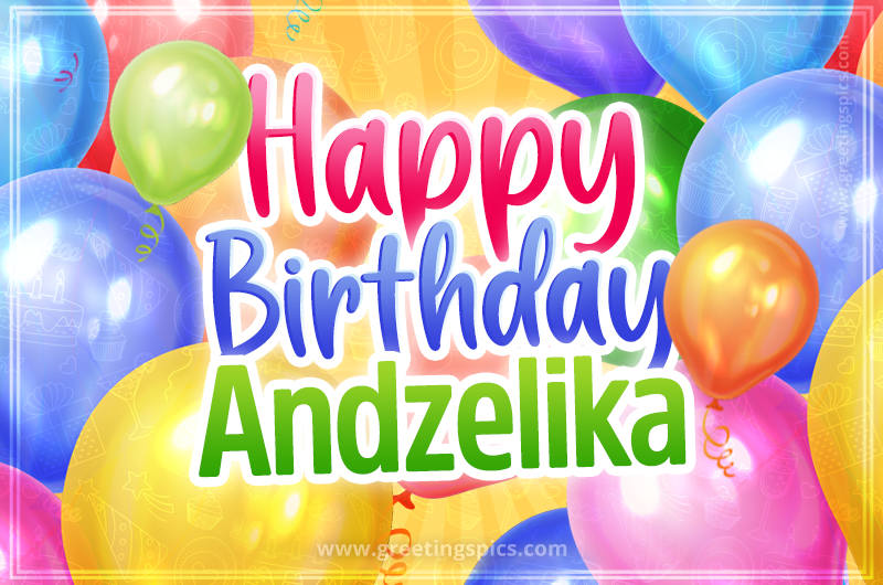 Happy Birthday Andzelika Image with colorful balloons