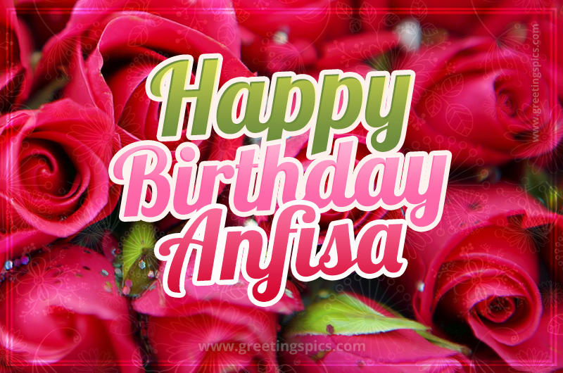 Happy Birthday Anfisa beautiful Image with red roses