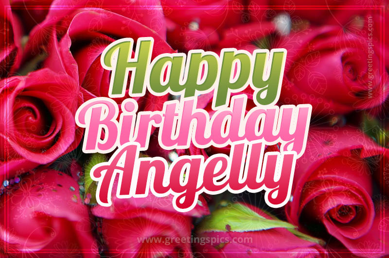 Happy Birthday Angelly beautiful Image with red roses