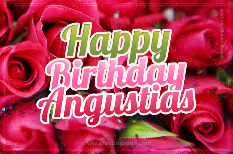 Happy Birthday Angustias beautiful Image with red roses