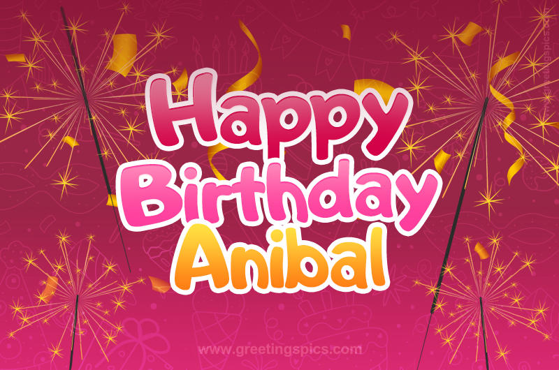 Happy Birthday Anibal Image with sparklers