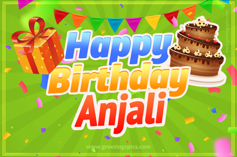 Happy Birthday Anjali picture with flags, chocolate cake and gift box