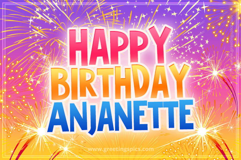 Happy Birthday Anjanette Picture with fireworks