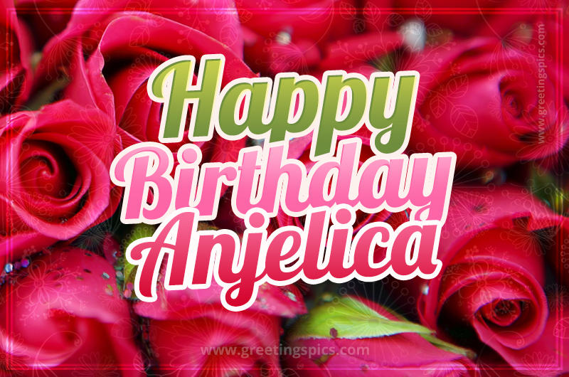 Happy Birthday Anjelica beautiful Image with red roses