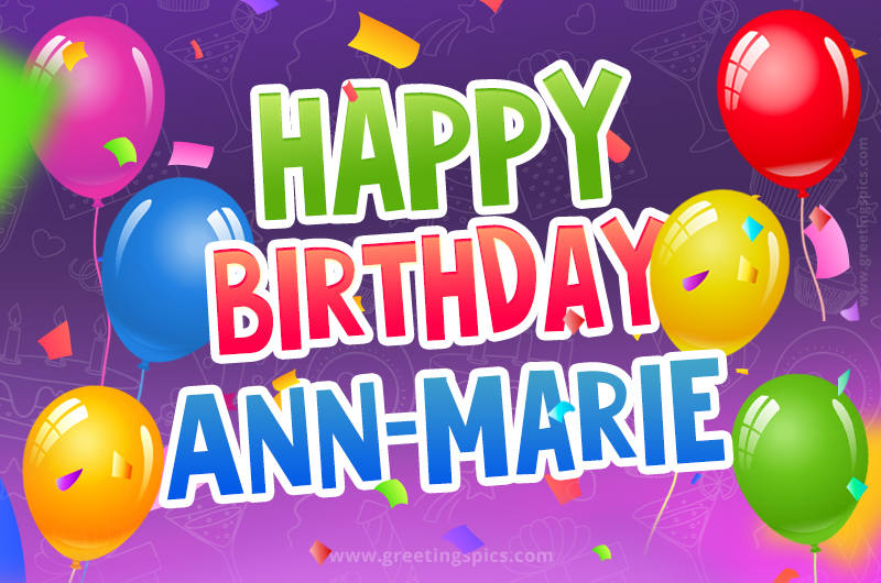 Happy Birthday Ann-Marie Festive Greeting Card