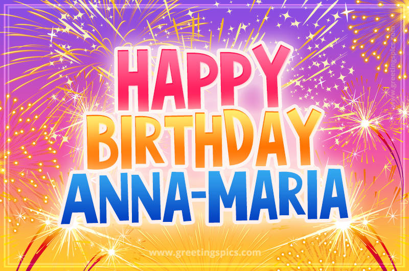 Happy Birthday Anna-Maria Picture with fireworks