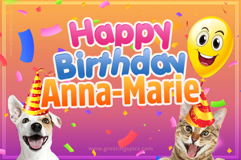 Happy Birthday Anna-Marie Funny Image with cat and dog