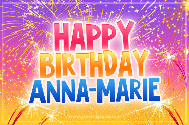 Happy Birthday Anna-Marie Picture with fireworks