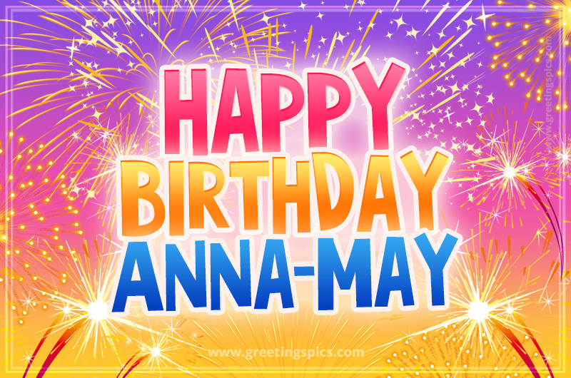 Happy Birthday Anna-May Picture with fireworks