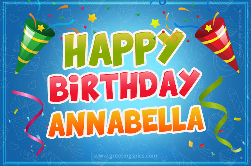 Happy Birthday Annabella picture with confetti and party poppers