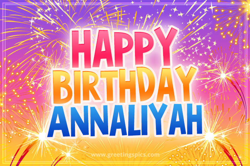 Happy Birthday Annaliyah Picture with fireworks