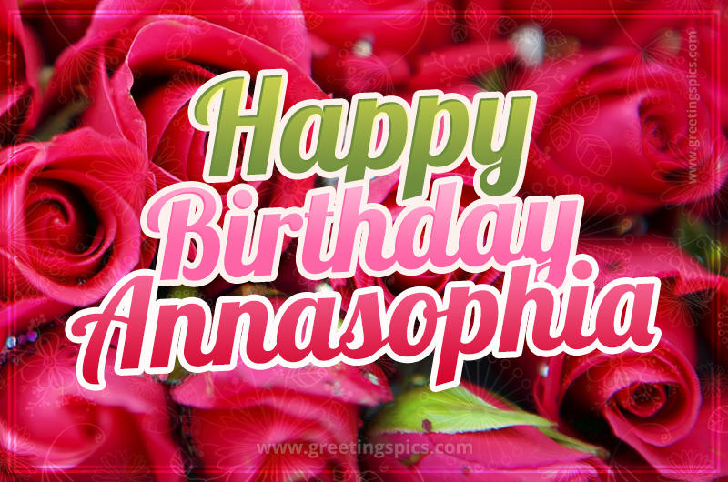 Happy Birthday Annasophia beautiful Image with red roses