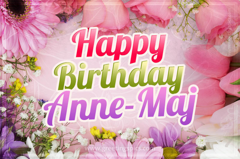 Happy Birthday Anne-Maj Picture with beautiful flowers